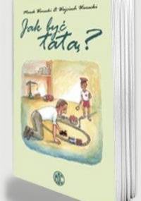 Jak być tatą? - Marek Warecki, Wojciech Warecki