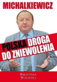 Polska droga do zniewolenia - Stanisław Michalkiewicz