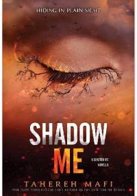 Shadow Me - Tahereh Mafi