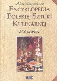 Encyklopedia Polskiej Sztuki Kulinarnej - Hanna Szymanderska