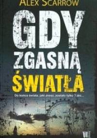 Gdy zgasną światła - Alex Scarrow
