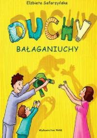 Duchy Bałaganiuchy - Elżbieta Safarzyńska