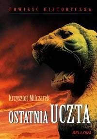 Ostatnia uczta - Krzysztof Milczarek