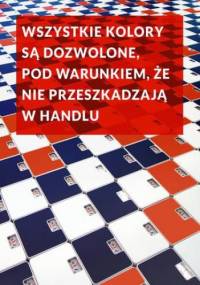 Wszystkie kolory są dozwolone pod warunkiem, że nie przeszkadzają w handlu - Wodek