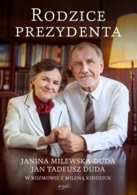 Rodzice Prezydenta. Janina Milewska - Duda i Jan Tadeusz Duda w rozmowie z Mileną Kindziuk - Milena Kindziuk
