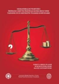 Niematerialne wartości źródłem ukrytej przewagi konkurencyjnej tajemniczych mistrzów polskiej gospodarki - praca zbiorowa