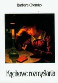 Kącikowe rozmyślania - Barbara Chomko