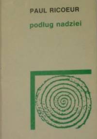 Podług nadziei: odczyty, szkice, studia - Paul Ricoeur