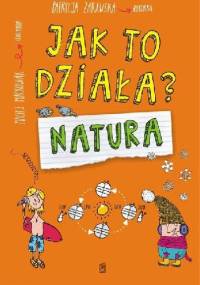 Jak to działa? Natura - Patrycja Zarawska