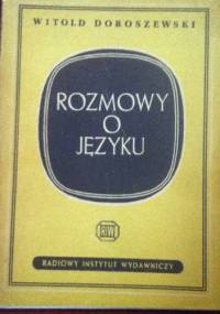 Rozmowy o języku - Witold Doroszewski