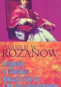 Legenda o Wielkim Inkwizytorze F.M. Dostojewskiego - Wasilij W. Rozanow