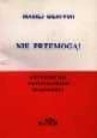 Nie przemogą!: antykościół, antypolonizm, masoneria - Maciej Giertych