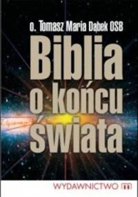 Biblia o końcu świata - Tomasz Maria Dąbek
