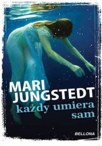 Każdy umiera sam - Mari Jungstedt