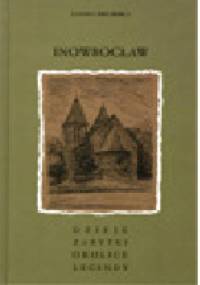 Inowrocław. Dzieje, zabytki, okolice, legendy - Janina Sikorska