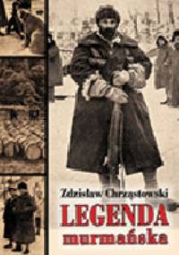 Legenda murmańska - Zdzisław Chrząstowski