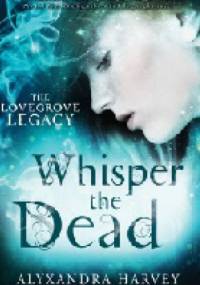 Whisper the Dead - Alyxandra Harvey