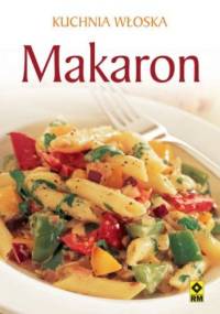 Kuchnia włoska. Makaron - praca zbiorowa