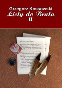 Listy do brata II - Kossowski Grzegorz