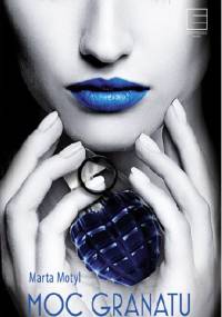 Moc granatu - Marta Motyl