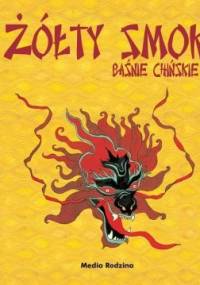 Żółty smok. Baśnie chińskie - praca zbiorowa