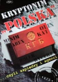 Kryptonim "Polska": ...czyli szpiedzy i agenci - Krzysztof Kaszyński