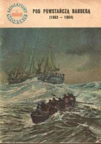 Pod powstańczą banderą (1863-1864) - Jerzy Pertek