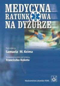 Medycyna ratunkowa na dyżurze - Samuel M. Keim