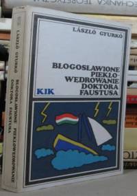 Gyurko Laszlo - Błogosławione piekło. Wędrowanie doktora Faustusa [AUDIOBOOK Pl]