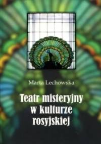 Teatr misteryjny w kulturze rosyjskiej - Marta Lechowska