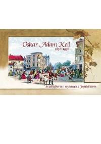 Oskar Adam Keil (1856-1936) przedsiębiorca i wydawca z Jagniątkowa - Robert Rzeszowski