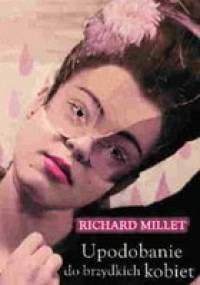 Upodobanie do brzydkich kobiet - Richard Millet