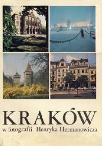 Kraków w fotografii Henryka Hermanowicza - Jerzy Banach, Henryk Hermanowicz