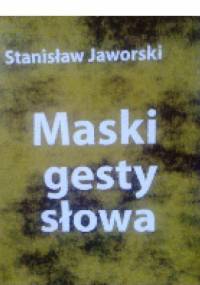 Maski, gesty, słowa - Stanisław Jaworski