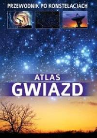 Atlas gwiazd. Przewodnik po konstelacjach - Przemysław Rudź