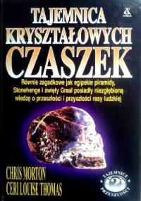 Tajemnica Kryształowych Czaszek - Chris Morton, Ceri Louise Thomas