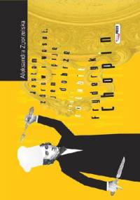 Jestem zdrów i wesół, jem i piję dobrze czyli co lubił Fryderyk Chopin - Aleksandra Zgorzelska