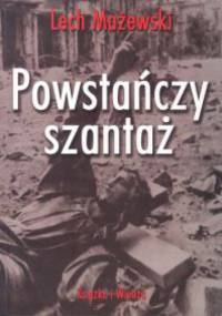 Powstańczy szantaż - Lech Mażewski