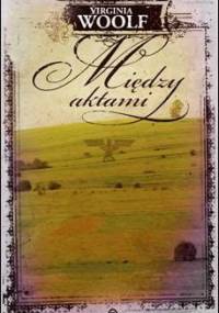 Między aktami - Virginia Woolf