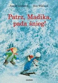 Patrz, Madika, pada śnieg! - Astrid Lindgren