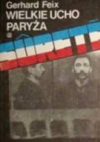 Surete. Wielkie ucho Paryża - Gerhard Feix