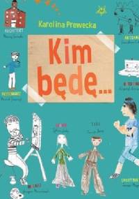 Kim będę - Karolina Prewęcka