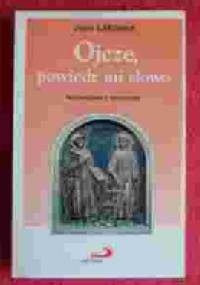 Ojcze, powiedz mi słowo - Jean Lafrance