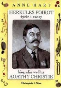 Herkules Poirot - życie i czasy. Biografia według Agathy Christie - Anne Hart