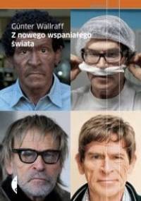 Z nowego wspaniałego świata - Günter Wallraff