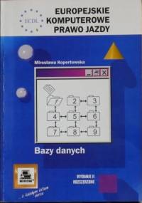ECDL Europejskie Komputerowe Prawo Jazdy. Bazy danych - Mirosława Kopertowska