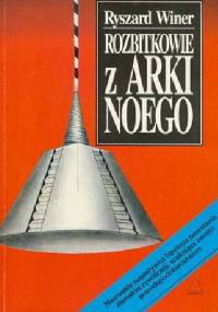 Rozbitkowie z Arki Noego - Ryszard Winer