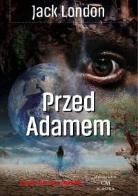 Przed Adamem - Jack London