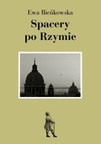 Spacery po Rzymie - Ewa Bieńkowska