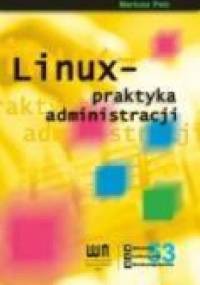 Linux - praktyka administracji - Mariusz Pelc